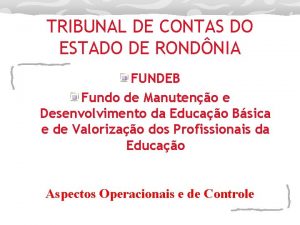 TRIBUNAL DE CONTAS DO ESTADO DE RONDNIA FUNDEB