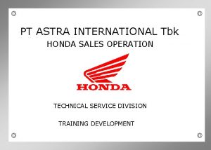 PT ASTRA INTERNATIONAL Tbk HONDA SALES OPERATION TECHNICAL