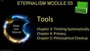 Tools ETERNALISM MODULE 03 Tools Abide and Abound