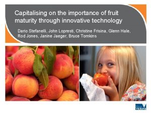 Capitalising on the importance of fruit maturity through