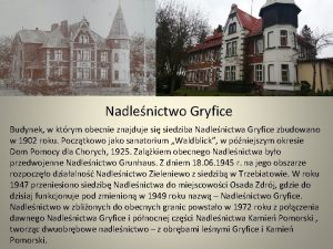 Nadlenictwo Gryfice Budynek w ktrym obecnie znajduje si