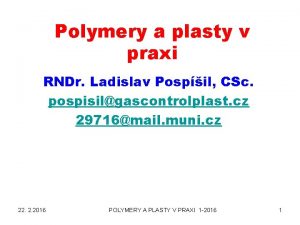 Polymery a plasty v praxi RNDr Ladislav Pospil