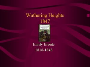 Wuthering Heights 1847 Emily Bronte 1818 1848 Emily