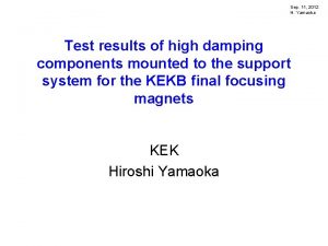 Sep 11 2012 H Yamaoka Test results of