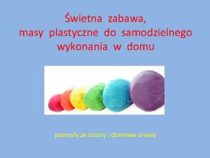 wietna zabawa masy plastyczne do samodzielnego wykonania w