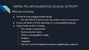 INTRO TO AFGHANISTAN JIGSAW ACTIVITY With your small
