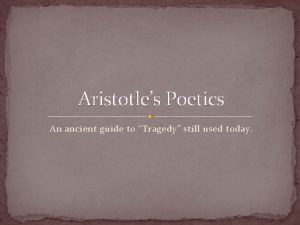 Aristotles Poetics An ancient guide to Tragedy still