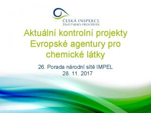 Aktuln kontroln projekty Evropsk agentury pro chemick ltky
