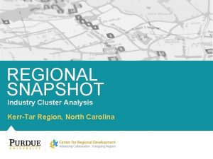 REGIONAL SNAPSHOT Industry Cluster Analysis KerrTar Region North