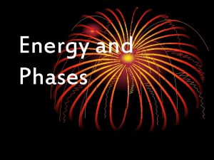Energy and Phases u Potential Energy stored energy