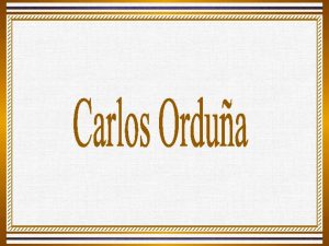 Carlos Ordua Barrera nasceu em Hidalgo Mxico em
