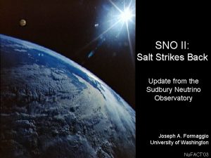 SNO II Salt Strikes Back Update from the