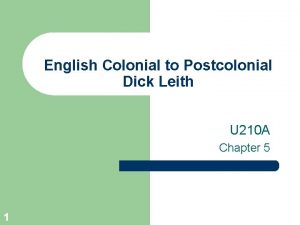 English Colonial to Postcolonial Dick Leith U 210