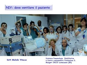 NIV dove ventilare il paziente Dott Michele Vitacca