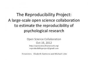 The Reproducibility Project A largescale open science collaboration