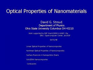 Optical Properties of Nanomaterials David G Stroud Department