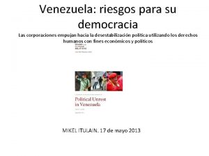 Venezuela riesgos para su democracia Las corporaciones empujan