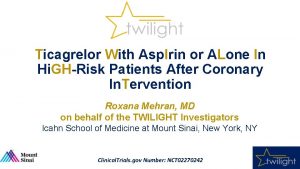 Ticagrelor With Asp Irin or ALone In Hi