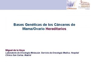 Bases Genticas de los Cnceres de MamaOvario Hereditarios