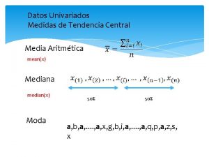 Datos Univariados Medidas de Tendencia Central Media Aritmtica