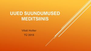 UUED SUUNDUMUSED MEDITSIINIS Vitali Holter T 2015 UUED