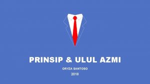 PRINSIP ULUL AZMI ORYZA SANTOSO 2018 ULUL AZMI