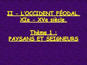 II LOCCIDENT FODAL XIe XVe sicle Thme 1