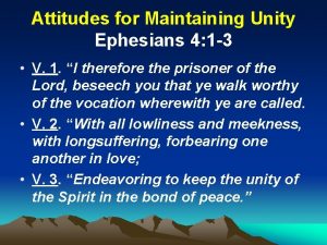 Attitudes for Maintaining Unity Ephesians 4 1 3