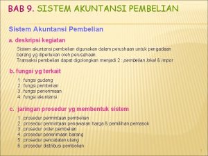 BAB 9 SISTEM AKUNTANSI PEMBELIAN Sistem Akuntansi Pembelian