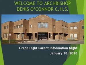 WELCOME TO ARCHBISHOP DENIS OCONNOR C H S
