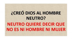 Hombre es neutro