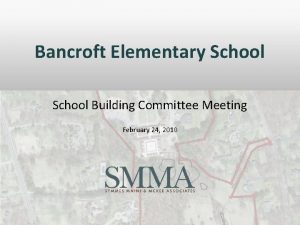 Bancroft Elementary School Building Committee Meeting February 24