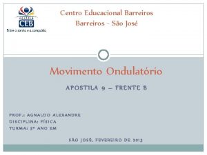 Centro Educacional Barreiros So Jos Movimento Ondulatrio APOSTILA