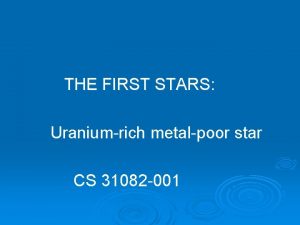 THE FIRST STARS Uraniumrich metalpoor star CS 31082