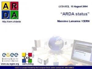 LCGSC 2 13 August 2004 ARDA status Massimo
