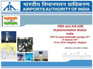 PBN and AISAIM Implementation Status India PBN Go