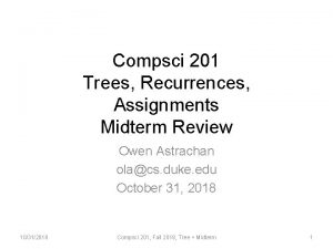 Compsci 201 Trees Recurrences Assignments Midterm Review Owen