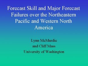 Forecast Skill and Major Forecast Failures over the
