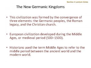 The New Germanic Kingdoms After the collapse of