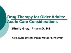 Drug Therapy for Older Adults Acute Care Considerations