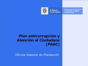 Plan anticorrupcin y Atencin al Ciudadano PAAC Inclusin