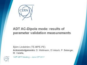 ADT ACDipole mode results of parameter validation measurements