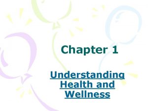 Chapter 1 understanding health and wellness