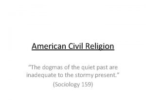 American Civil Religion The dogmas of the quiet