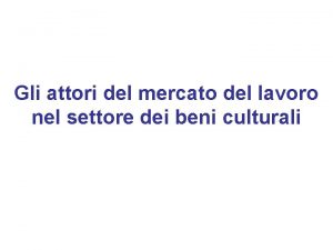 Gli attori del mercato del lavoro nel settore