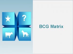 BCG Matrix Contents Emergence of BCG Matrix Approaches