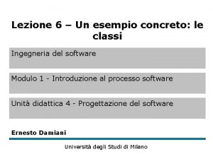 Lezione 6 Un esempio concreto le classi Ingegneria