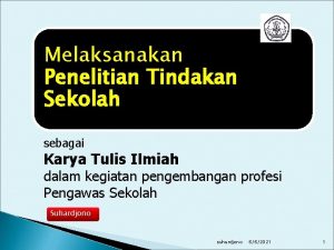 Melaksanakan Penelitian Tindakan Sekolah sebagai Karya Tulis Ilmiah