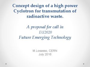 Concept design of a high power Cyclotron for