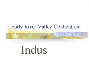 Early River Valley Civilization Indus BELLWORK Mohenjo Daro